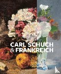  - Carl Schuch und Frankreich