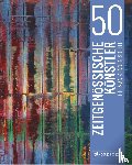 Finger, Brad, Weidemann, Christiane - 50 zeitgenössische Künstler, die man kennen sollte