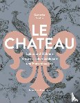 Scotto, Catherine - Le Château. Leben und Wohnen in französischen Schlössern und Herrenhäusern