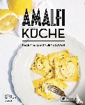 Caldesi, Giancarlo, Caldesi, Katie - Amalfi-Küche - Rezepte aus Italiens Süden