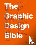 Inglis, Theo - Graphic Design Bible: The Definitive Guide to Contemporary and Historical Graphic Design for Designers and Creatives