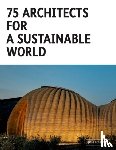 Toromanoff, Agata - 75 Architects for a Sustainable World