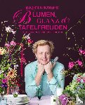 Kroner-Salié, Björn, Salié, Olaf - Blumen, Glanz und Tafelfreuden
