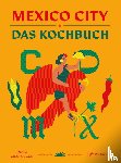 Cienfuegos, Rosa - Mexico City - Das Kochbuch