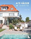 Drexel, Thomas - Alte Häuser. Umbauen, renovieren, erweitern