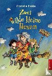 Funke, Cornelia - Zwei wilde kleine Hexen