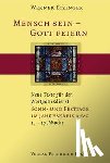 Eizinger, Werner - Mensch sein - Gott feiern. Sonn- und Festtage im Jahreskreis A B C