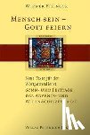 Eizinger, Werner - Mensch sein - Gott feiern. Neue Texte für den Wortgottesdienst