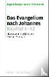  - Das Evangelium nach Johannes. Kapitel 1-12