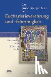  - Das große Liturgie-Buch der Eucharistieverehrung und -frömmigkeit