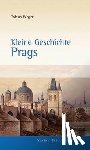 Weger, Tobias - Kleine Geschichte Prags