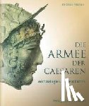 Fischer, Thomas - Die Armee der Caesaren