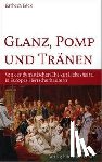 Beck, Barbara - Glanz, Pomp und Tränen