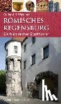 Waldherr, Gerhard H. - Römisches Regensburg