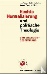  - Rechte Normalisierung und politische Theologie