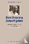Beinert, Wolfgang - Dem Ursprung Zukunft geben