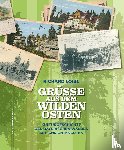 Loibl, Richard - Grüße aus dem Wilden Osten