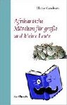 Cendrars, Blaise - Afrikanische Märchen für große und kleine Leute