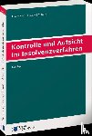 Haarmeyer, Hans, Lissner, Stefan, Metoja, Erion - Kontrolle und Aufsicht im Insolvenzverfahren