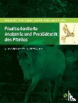 Gerhards, Hartmut, Huskamp, Bernhard, Deegen, Eckehard - Praxisorientierte Anatomie und Propädeutik des Pferdes