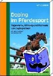 Schlatterer, Bert - Doping im Pferdesport - Regelwerke, Wirkung und Nachweis von Dopingmitteln
