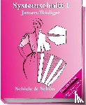 Jansen, Jutta, Rüdiger, Claire - Systemschnitt 1 - Modeschnitte für Röcke, Blusen, Hemden, Jacken, Hosen. Über 100 Schnitte