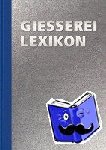  - Giesserei-Lexikon