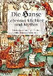  - Die Hanse. Lebenswirklichkeit und Mythos