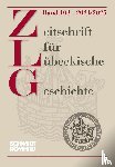  - Zeitschrift für Lübeckische Geschichte Band 103 - 2024/2025