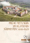  - Frühe Festungen im deutschen Südwesten 1450-1620