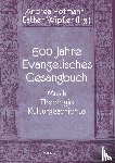  - 500 Jahre Evangelisches Gesangbuch