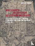 Fürst, Ulrich - Wallfahrtsarchitektur als Erfahrungsraum