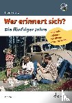 Lotz, Thomas - Wer erinnert sich? Die fünfziger Jahre