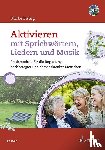 Eiring, Ulrike - Aktivieren mit Sprichwörtern, Liedern und Musik