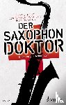 Klein, Robert, Juchem, Dirko - Der Saxophon-Doktor