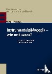  - Instrumentalpädagogik - wie und wozu?