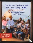  - Das Rock & Pop Fetenbuch für Alt und Jung XXL