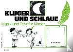Hörner, Elisabeth, Keglevic, Manuela, Schrott, Ulrike - Musik und Tanz für Kinder. Kinderheft 3. Kluger Mond und schlaue Feder