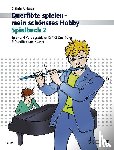 Ambach, Cathrin - Querflöte spielen - mein schönstes Hobby. Band 2. Spielbuch.