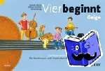 Seiling, Ulrike, Kummer, Hiltrud, Braun, Karoline - Vier beginnt - Die Streicherschule für den Klassen- und Einzelunterricht. Streicher.