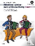 Kölz, Hans-Günther, Kölz, Sabine - Akkordeon spielen - mein schönstes Hobby Band 1