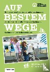 Wirth, Ariane, Horsch, Janine - Auf bestem Wege - Die besten Ausflüge der beliebten Wochenserie von Bremen bis an die Küste zum Nachlesen, Nachmachen und Selbstentdecken.