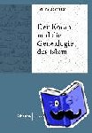 Schulze, Reinhard - Der Koran und die Genealogie des Islam