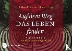  - Auf dem Weg das Leben finden