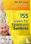 Hoffsümmer, Willi - 155 Ideen für Feiern mit Senioren