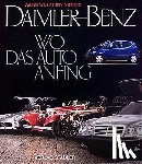Walz, Werner, Niemann, Harry - Daimler-Benz. Wo das Auto anfing