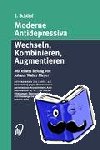 Schöpf, J. - Moderne Antidepressiva - Wechseln ¿ Kombinieren ¿ Augmentieren