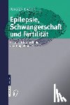 Jurgen Bauer - Epilepsie, Schwangerschaft Und Fertilitat