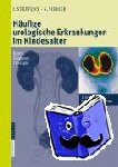 Steffens, Joachim, Siemer, Stefan - Haufige urologische Erkrankungen im Kindesalter - Klinik Diagnose Therapie