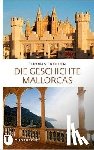 Freller, Thomas - Die Geschichte Mallorcas